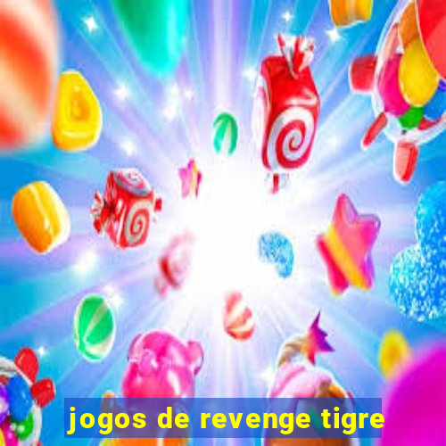 jogos de revenge tigre